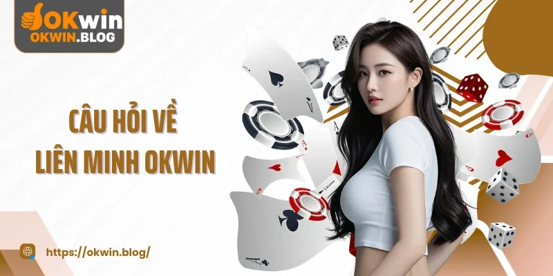 Câu hỏi về liên minh OKWIN